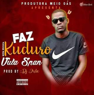 Vula Span - Faz Kuduro