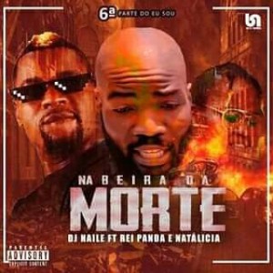 Dj Naile Feat. Natalícia & Rei Panda – Eu Sou (6ª Parte)