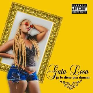 Gata Leoa - Já Te Disse Para Dançar (Afro House)