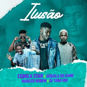 Cebola Star feat. Godzila Do Game, Marcos Robem & Dj Taba Mix - Ilusão